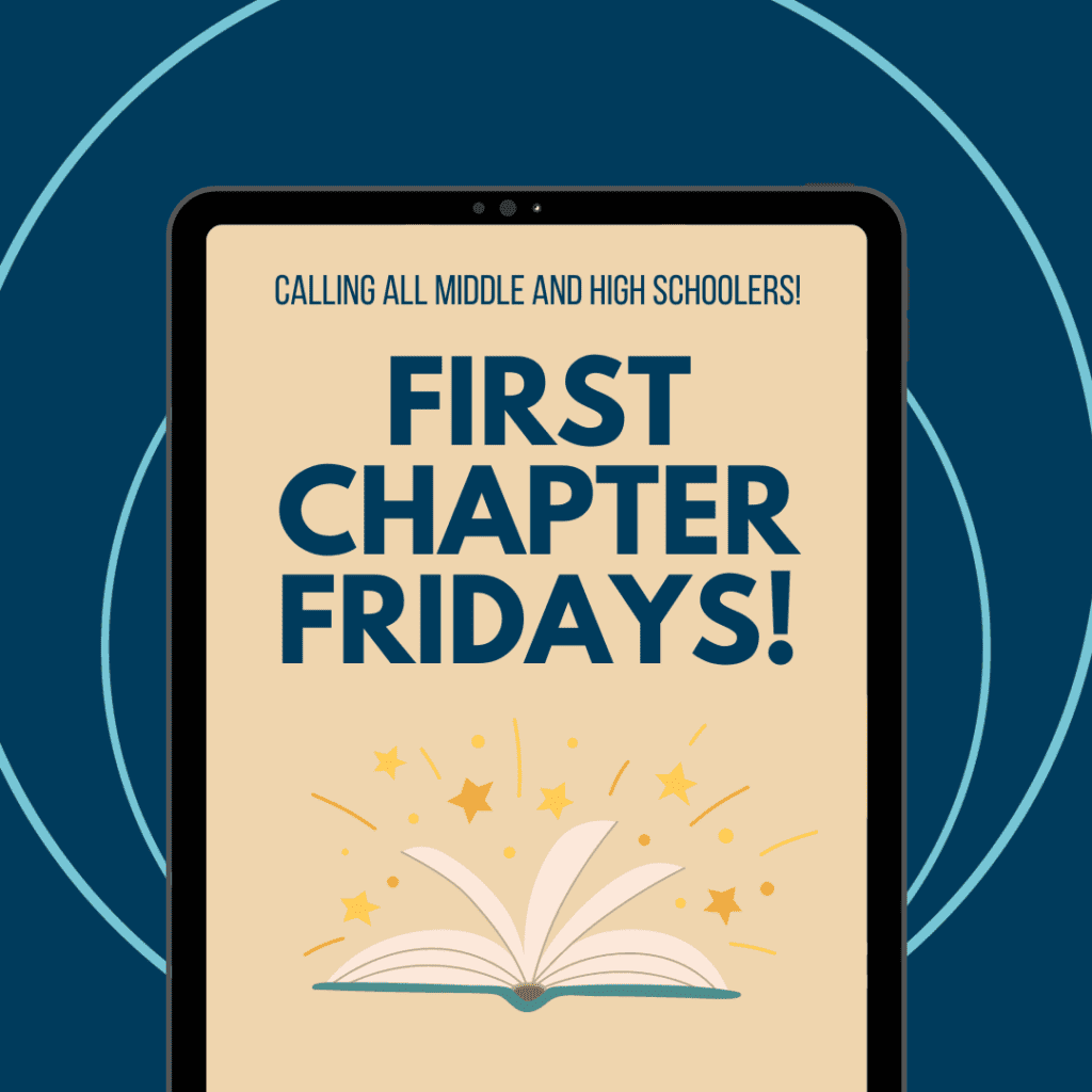 Poster with image of an ipad and a book with stars coming out of its pages and the text that says First Chapter Fridays calling all middle and high schoolers.