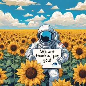 Cartoon version of an astronaut sitting in a field of sunflowers with the sign that says we are thankful for you