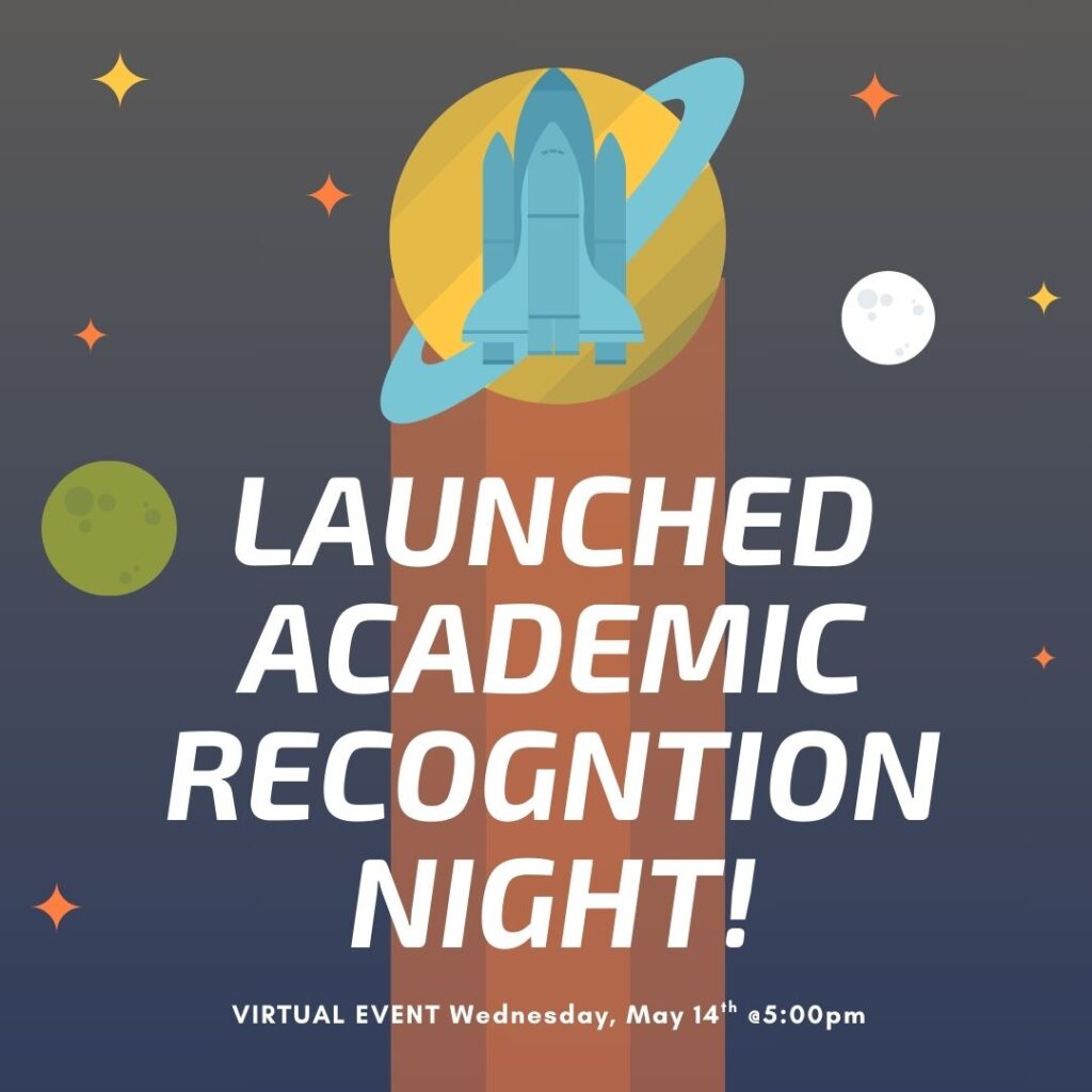 Graphic announcing a virtual event, "Launched Academic Recognition Night," on May 14 at 5:00 PM, with a rocket theme.