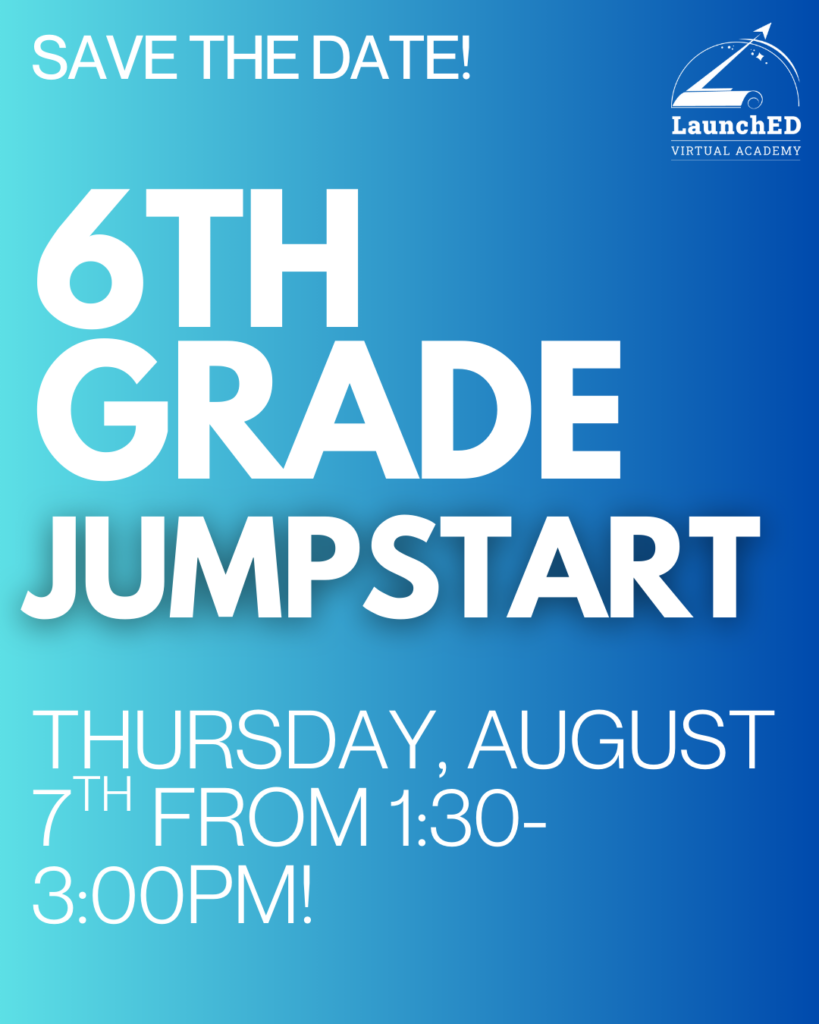Text announcement for a virtual event: "6th Grade Jumpstart" on August 7th, 1:30-3:00 PM, by LaunchED Academy.