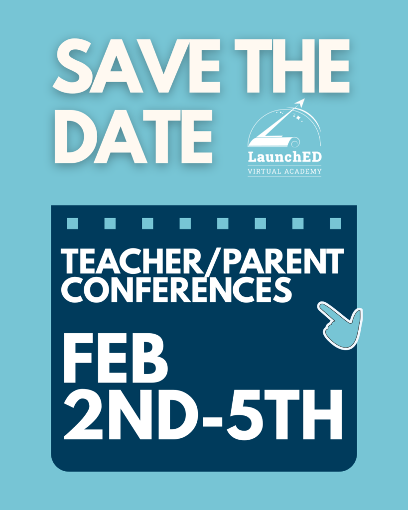 Announcement for teacher/parent conferences from February 2nd to 5th at LaunchED Virtual Academy.