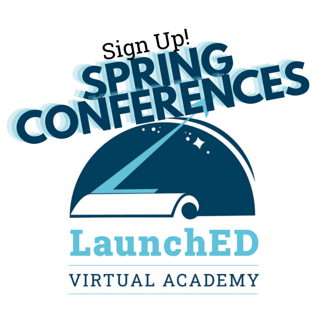 Announcement for Spring Conferences at LaunchED Virtual Academy, encouraging sign-ups.